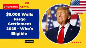 $5,000 Wells Fargo Settlement 2025 – Who’s Eligible And How To Claim By October 15