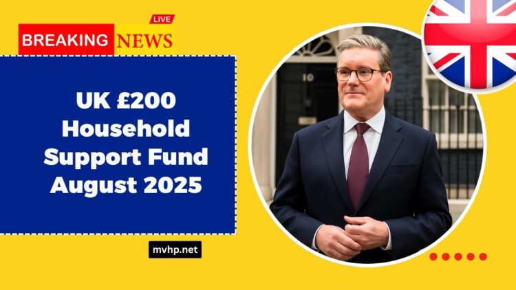UK £200 Household Support Fund August 2025 – Who Qualifies And How To Apply Quickly